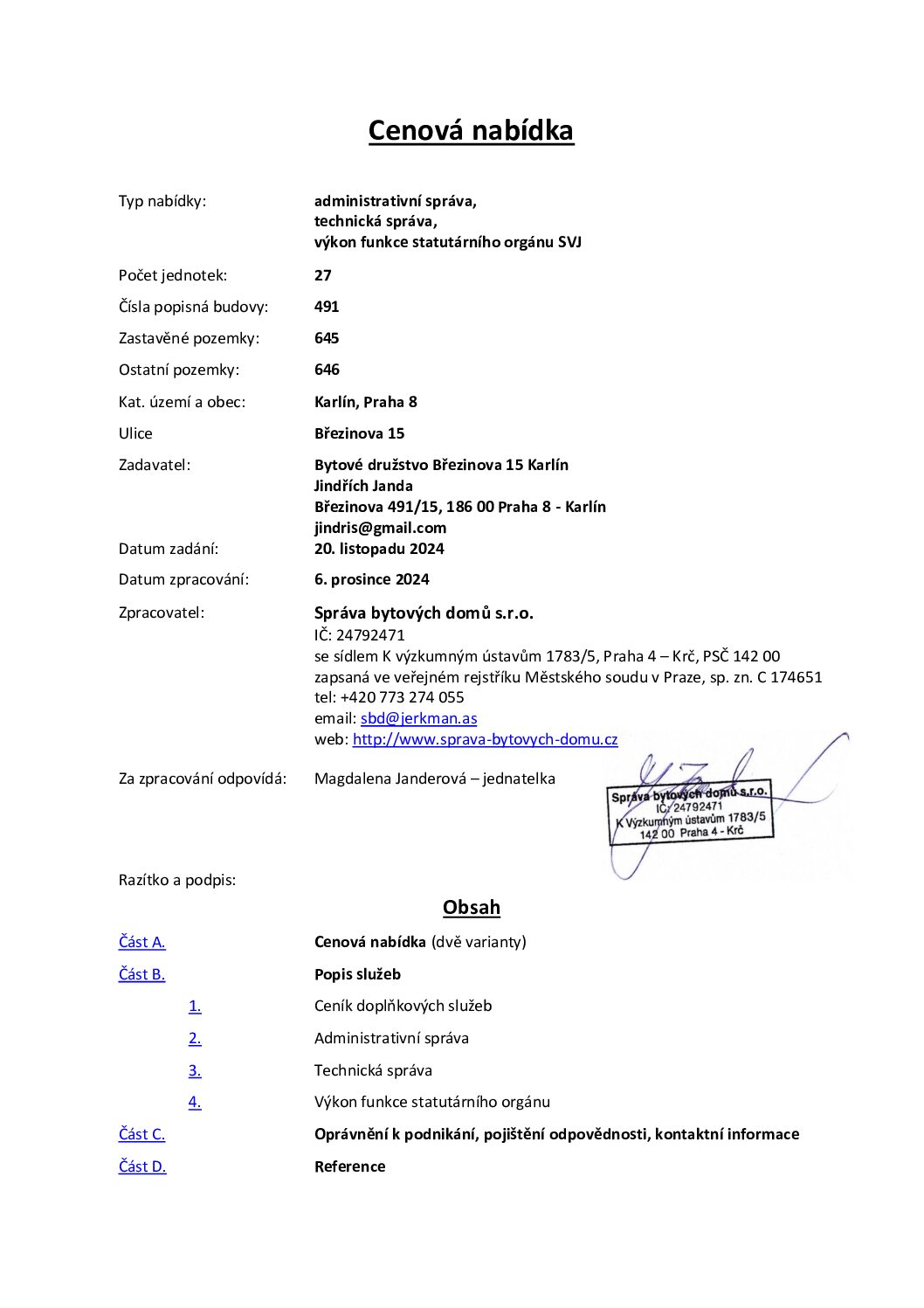 JERKMAN Cenová nabídka správa vč statutár,Březinova 491,Praha 5-Karlín